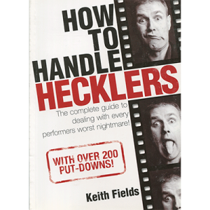 How To Handle Hecklers By Keith Fields