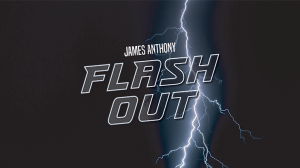 FLASH OUT (Gimmicks & Online Instructions) by James Anthony