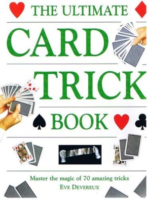 The Ultimate Card Trick Book by Eve Devereux