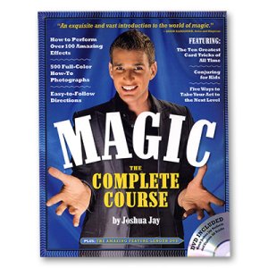 Magic The Complete Course (With DVD) by Joshua Jay