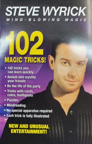 102 Magic Tricks by Steve Wyrick