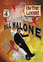 Bill Malone On the Loose #4